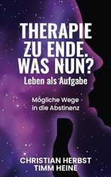 Therapie zu Ende. Was nun?: Leben als Aufgabe