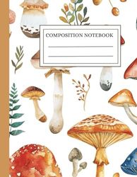 Composition Notebook: Wide Ruled/110 pages/8.5x11: Mushroom: Use it as a diary or journal. Great for school, college, university, work.