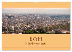 Rom - In der Ewigen Stadt (Wandkalender 2026 DIN A2 quer), CALVENDO Monatskalender: Bilder aus der Ewigen Stadt