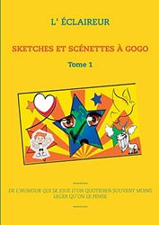 SKETCHES ET SCÉNETTES À GOGO: Tome 1