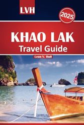 Khao Lak Travel Guide 2025: Your Ultimate Handbook to Thailand's Beaches, Islands, National Parks, Top Attractions, and Authentic Local Adventures