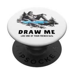 Yeti Sasquatch Bigfoot Dibuja Me Como Una De Tus Chicas Francesas PopSockets PopGrip Adhesivo