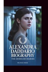 ALEXANDRA DADDARIO BIOGRAPHY: THE DEMIGOD DIARIES