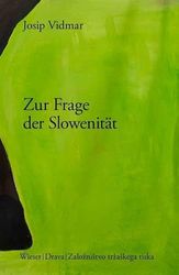 Zur Frage der Slowenität: Zwei Essays