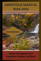 ASHEVILLE MANUAL 2024-2025: “Explore the Language, Local Expressions, Customs, and Charm”