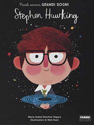 Stephen Hawking. Piccoli uomini, grandi sogni