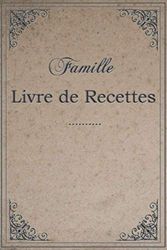 Livre de recettes familiales, à écrire pour maman et grand-mère: Journal de recette personnalisé vierge, votre propre livre de cuisine personnalisé