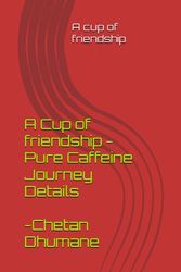 A Cup of friendship - Pure Caffeine Journey Details