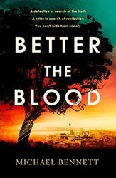 Better the Blood: The past never truly stays buried. Welcome to the dark side of paradise. (Volume 1)