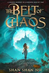 The Belt of Chaos: A Teen and Young Adult Fantasy Mystery Adventure Novel