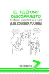EL TELÉFONO DESCOMPUESTO: Investigación independiente de la verdad. (Principios espirtuales para niños. Inspirada en los escritos de la Fe Bahá’í.)