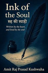 Ink of the Soul ( Ruh ki Syahi ): Written by the heart, and lived by the soul