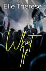 What If: A Rockstar Romance (Sweet Oblivion, Book 1)