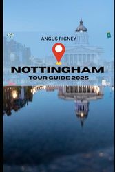 NOTTINGHAM TOUR GUIDE 2025