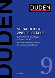 Duden – Sprachliche Zweifelsfälle: Das Wörterbuch für richtiges und gutes Deutsch: 9