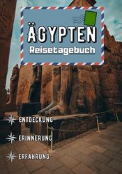 Ägypten Reisetagebuch: 20 Orte in Ägypten, die man gesehen haben muss | Reisetagebuch, Urlaub und Entdeckung in Ägypten | Erzählen Sie von Ihren Abenteuern und Familienerinnerungen