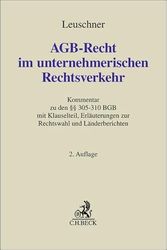 AGB-Recht im unternehmerischen Rechtsverkehr: Kommentar zu den §§ 305-310 BGB mit Klauselteil, Erläuterungen zur Rechtswahl und Länderberichten