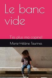 Le banc vide: T'es plus ma copine!