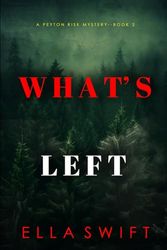 What’s Left (A Peyton Risk Suspense Thriller—Book 2)