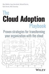 The Cloud Adoption Playbook: Proven Strategies for Transforming Your Organization with the Cloud