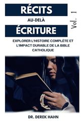 RÉCITS Au-delà ÉCRITURE: Explorer L'Histoire Complète Et L'Impact Durable De La Bible Catholique