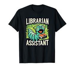 Librarian Assistant Cute Funny Bookworm Autor Lector Juego de palabras Camiseta