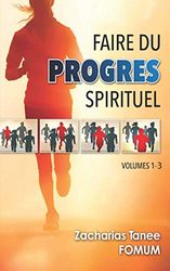 Faire du Progrès Spirituel (volume 1 - 3)