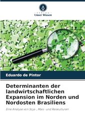 Determinanten der landwirtschaftlichen Expansion im Norden und Nordosten Brasiliens: Eine Analyse von Soja-, Mais- und Reiskulturen