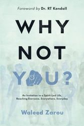 Why Not You?: An Invitation to a Spirit-led Life, Reaching Everyone, Everywhere, Everyday