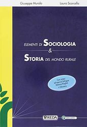 Elementi di sociologia e storia del mondo rurale. Per le Scuole superiori. Con ebook. Con espansione online