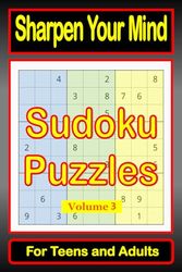 Sudoku Puzzles: For Teens and Adults Volume 3