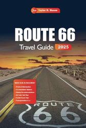 Route 66 Travel Guide 2025: Discover Hidden Gems, Iconic Stops, Historic Landmarks, and Insider Tips for the Perfect American Road Trip Adventure