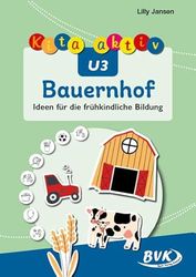 Kita aktiv U3 Bauernhof: Ideen für die frühkindliche Bildung | Projekt Bauernhof in Krippe & Kita umsetzen