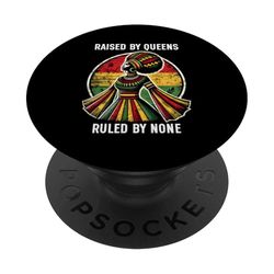Raised by Queens Ruled by None Afro Woman Empowerment Pride PopSockets Adhesive PopGrip