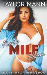 Noah's MILF Harem: Book 1 - My Girlfriend's Mom (1)