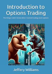 Introduction to Options Trading: The things I wish I knew when I started trading stock options