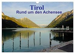 Tirol ¿ Rund um den Achensee (Wandkalender 2024 DIN A3 quer), CALVENDO Monatskalender: Wunderschöne Fotografien einer zauberhaften Wanderlandschaft.