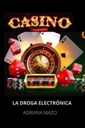 CASINO: LA DROGA ELECTRONICA