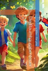 Die Baumhausabenteuer