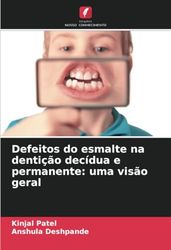 Defeitos do esmalte na dentição decídua e permanente: uma visão geral