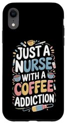Proud Nurse With Coffee Addiction Case for iPhone XR