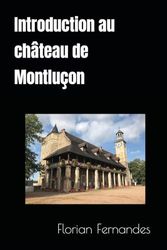 Introduction au château de Montluçon