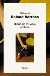 Diario de mi viaje a China: 1 (Biblioteca Roland Barthes)