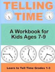 Learn to Tell Time Grades 1-3: A Workbook for Kids Ages 7-9