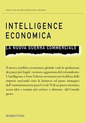 Intelligence economica. La nuova guerra commerciale