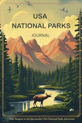 US National Parks Passport Book: Explore the Untamed Beauty, A Comprehensive USA National Parks Journal to Fuel Your Wanderlust