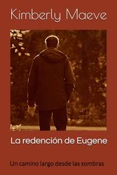 La redención de Eugene: Un camino largo desde las sombras