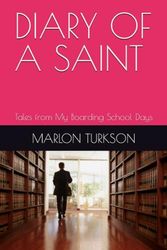 DIARY OF A SAINT: Tales from My Boarding School Days