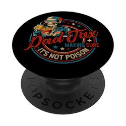 Dad Tax Make Sure It's Not Poison Fathers Day 4th of July PopSockets Adhesive PopGrip