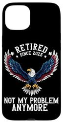 Retired 2025 for Men | Retirement 2025 | Not My Problem Case for iPhone 15 Plus